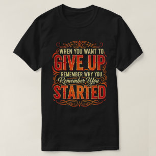 Camiseta Recordar Por Qué Inició La Cita Motivacional