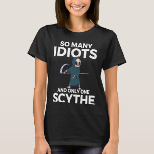Camiseta Recorrer tantos idiotas y solo una guadaña