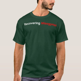 Camiseta Recovering Misogynist 