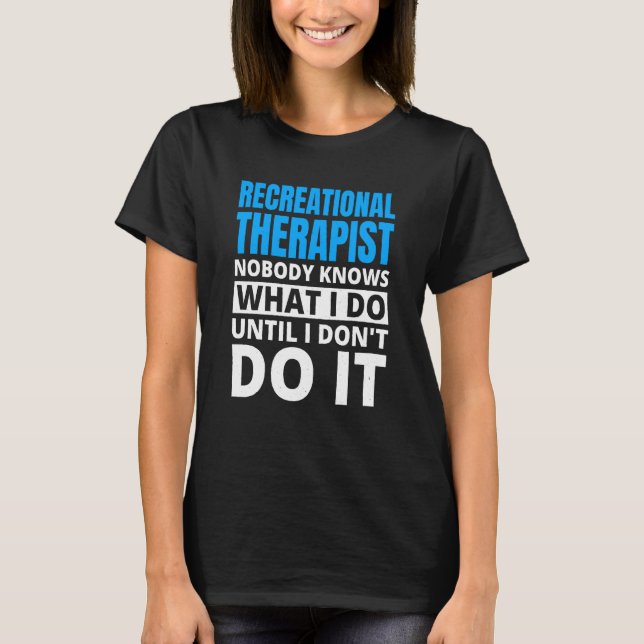 Camiseta Recreational Therapy for Recreational Therapist  1 (Anverso)