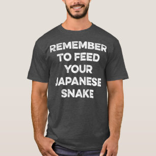 Camiseta Recuerda alimentar a tu serpiente japonesa