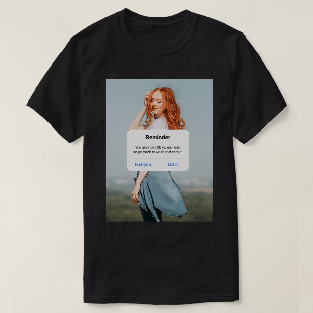 Camiseta Recuerda Que No Eres Un RedHead De 20 Años Así Que (Diseño del anverso)