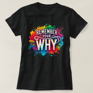 Camiseta Recuerda tu Porqué Vibraciones Positivas
