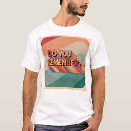 Camiseta ¿Recuerdas la camiseta?