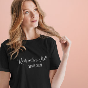 Camiseta ¿Recuerdas Me? Cita Religiosa de Jesucristo Negro