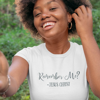 Camiseta ¿Recuerdasme? Cita de Jesucristo Religiosa Blanca