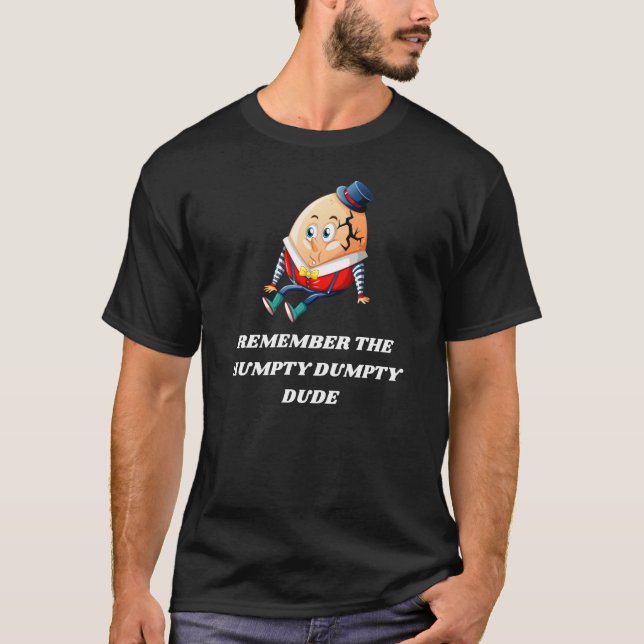 CAMISETA RECUERDE EL HUMPTY DUMPTY DUDE (Anverso)