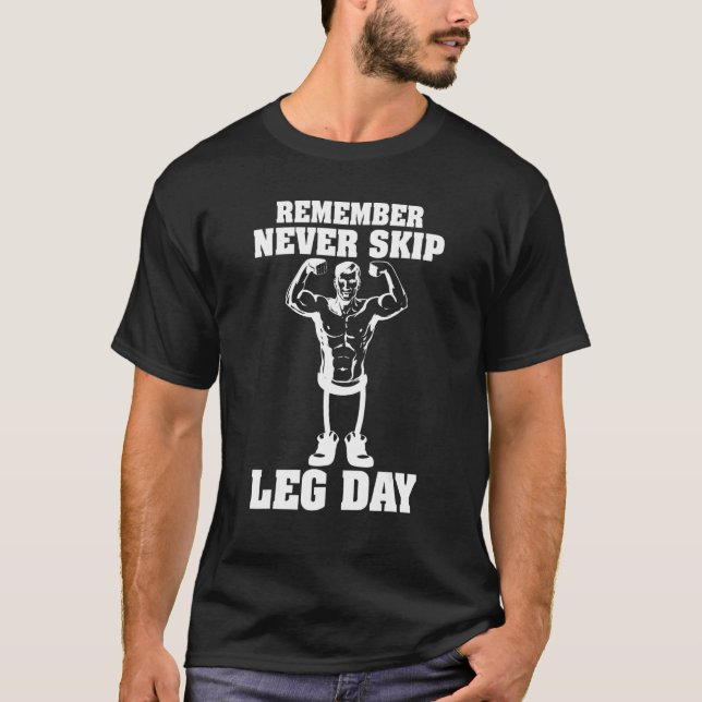 Camiseta Recuerde Nunca Saltar El Día De La Pierna Gimnasio (Anverso)
