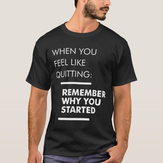 Camiseta Recuerde Por Qué Comenzó: Inspirador (Anverso)