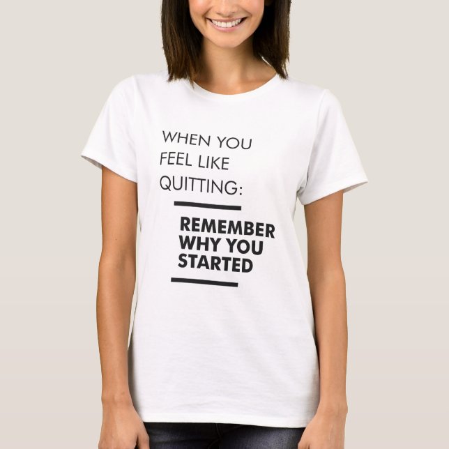 Camiseta Recuerde Por Qué Comenzó: Inspirador (Anverso)