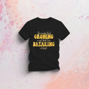 Camiseta recuerde que el crecimiento puede tener la sensaci