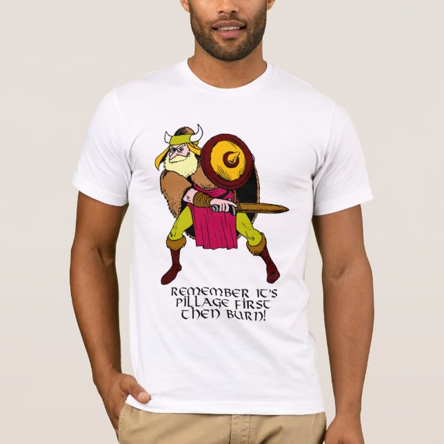 Camiseta ¡Recuerde que es pillaje primero entonces quema! (Anverso)