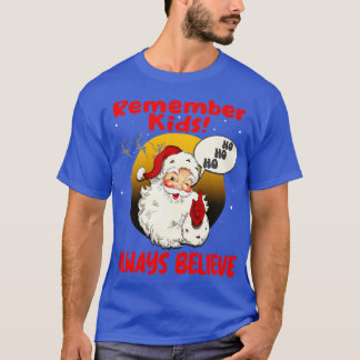 Camiseta Recuerde que los niños siempre creen 1