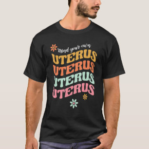 Camiseta Recuerde Su Propio Uterus Retro Groovy Flower Pro