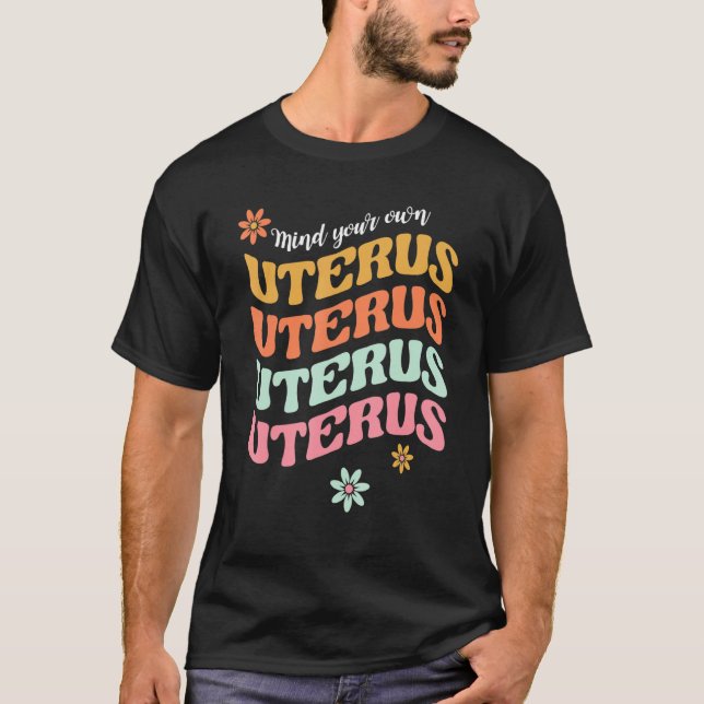 Camiseta Recuerde Su Propio Uterus Retro Groovy Flower Pro  (Anverso)