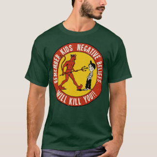 Camiseta Recuerden niños con creencias negativas que los ma