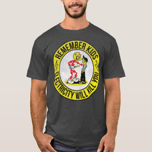 Camiseta recuerden niños la electricidad te matará a ti vin