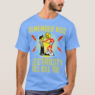 Camiseta recuerden niños la electricidad te matará de amari