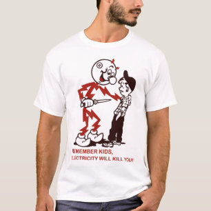 Camiseta Recuerden que la electricidad de los niños te mata