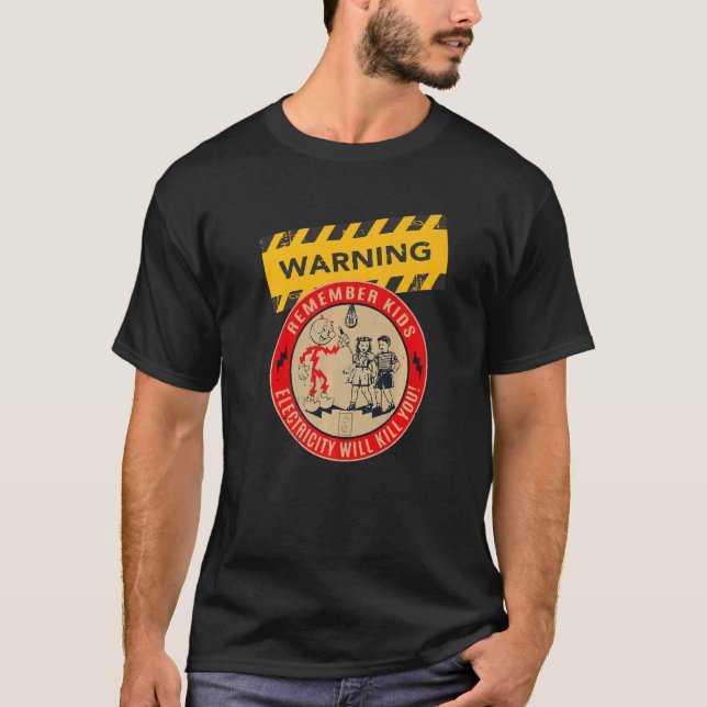 Camiseta Recuerden que la electricidad de los niños te mata (Anverso)
