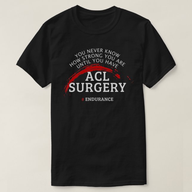 Camiseta Recuperación de Cirugía Acl Obtén Un Buen Regalo (Diseño del anverso)