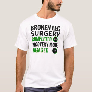 Camiseta Recuperación de Cirugía de Piernas Rotas   Sobre