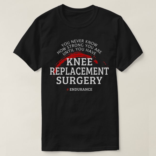 Camiseta Recuperación de cirugía de reemplazo de rodilla  (Diseño del anverso)
