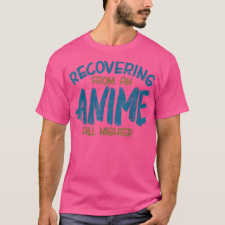 Camiseta Recuperándose De Un Anime Toda La Noche, Anime Man