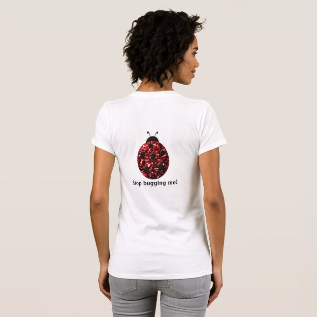 Camiseta Red brillante Ladybug Stop Bugging me Personaliza (Reverso completo)