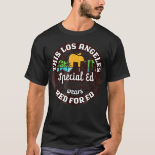 Camiseta Red For Ed  Los Angeles CA Special Ed Teacher T 