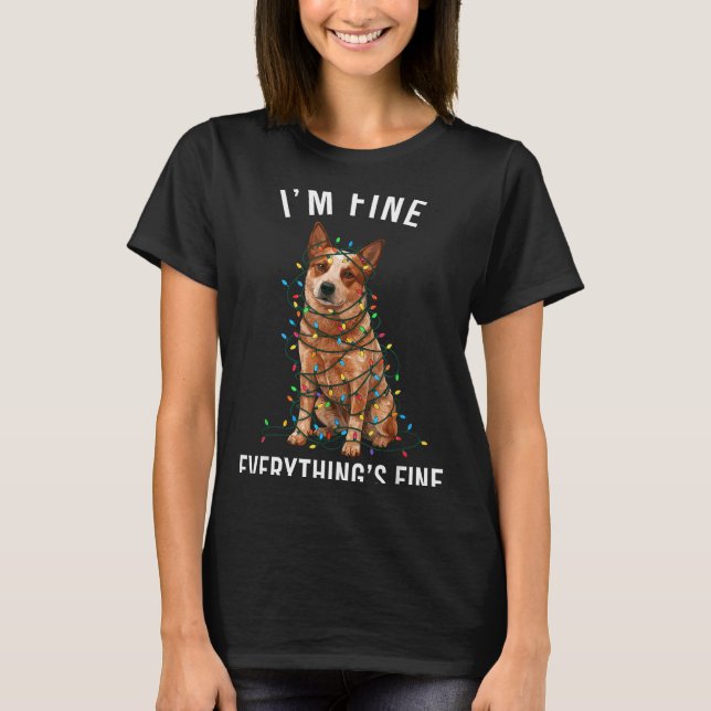 Camiseta Red Heeler Christmas I'm Fine Everything Is Fine  (Anverso)
