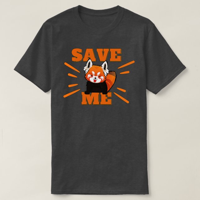 Camiseta Red Panda Conservation Save Me (Diseño del anverso)