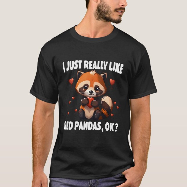Camiseta Red Panda I Just Really Like Red Pandas Ok (Anverso)