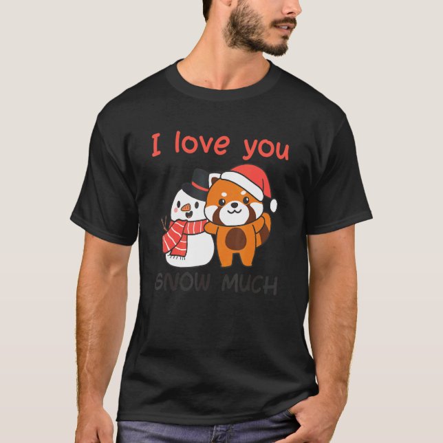 Camiseta Red Panda I Love You Snow Much Snowman Snow Pun (Anverso)