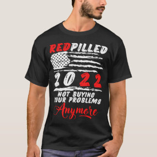 Camiseta Red Pilled RedPilled 2022 Ya No Es Mi Problema