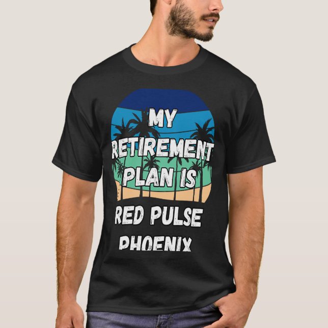 Camiseta Red Pulse Phoenix Crypto My Retirement Plan is Red (Anverso)