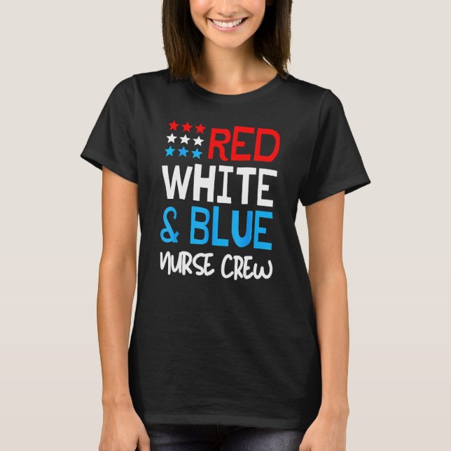 Camiseta Red White And Blue Nurse Crew  4th Of July America (Anverso)