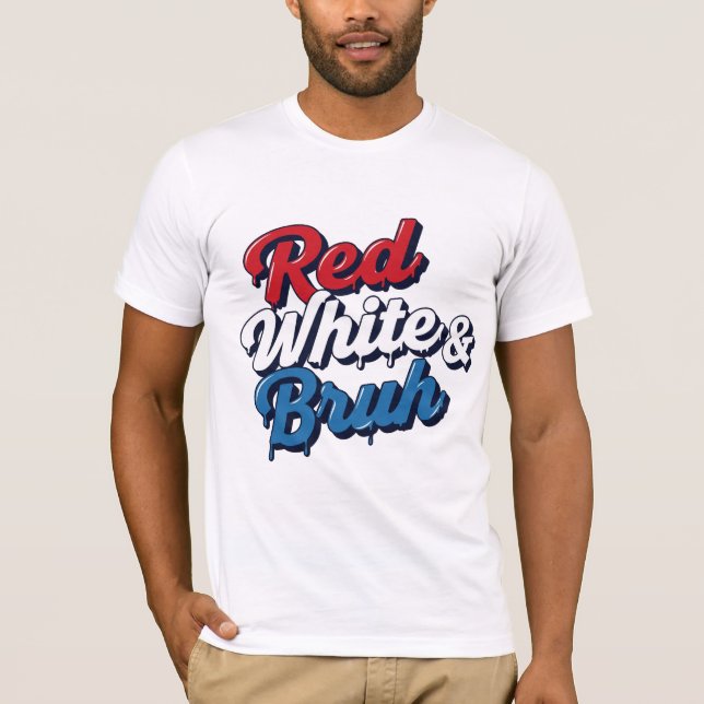 Camiseta Red White & Bruh T-Shirt (Anverso)