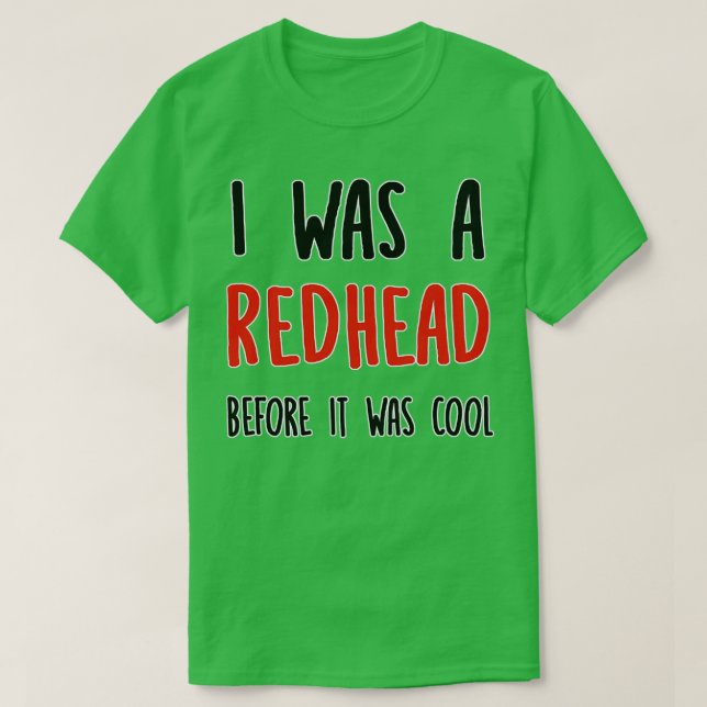 Camiseta Redhead Antes De Que Fuera Guay Ginger (Diseño del anverso)