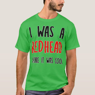 Camiseta Redhead Antes De Que Fuera Guay Ginger