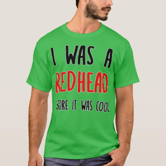 Camiseta Redhead Antes De Que Fuera Guay Ginger