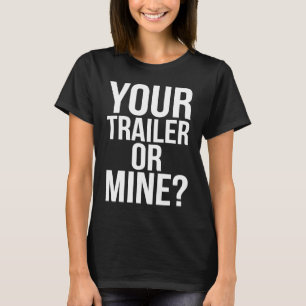 Camiseta Redneck Mobile Home Your Trailer or Mine America