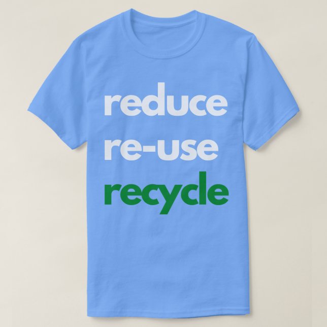 Camiseta Reducir el reuso del diseño de reciclaje (Diseño del anverso)