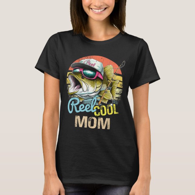 Camiseta Reel Cool Mom Funny Fishing Quotes For Uncle Women (Anverso)