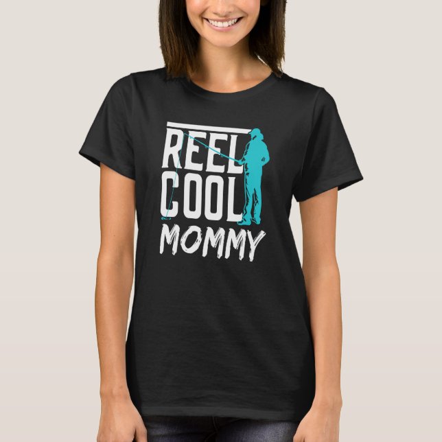 Camiseta Reel Cool Mommy Fisher Hobby Fish Fishing Fisherma (Anverso)