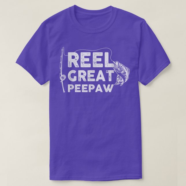 Camiseta Reel Great Peepaw Fishing Daddy or Fisherman Grand (Diseño del anverso)