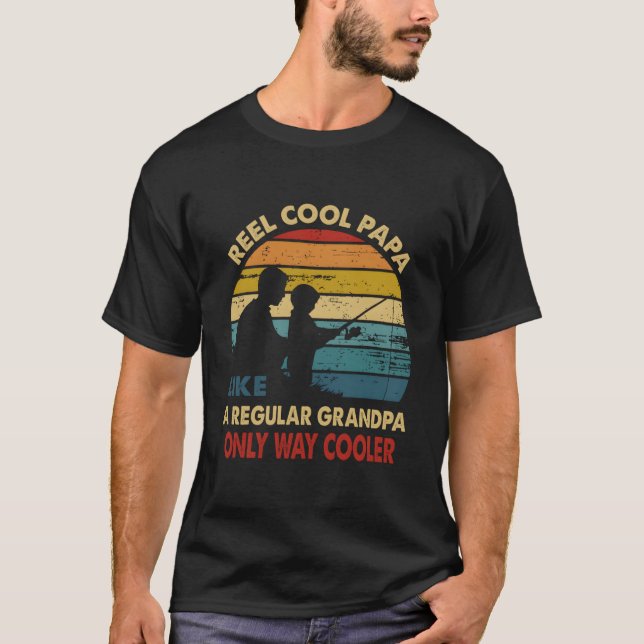 Camiseta Reel Papa Like Regular Grandpa Only Way Er (Anverso)