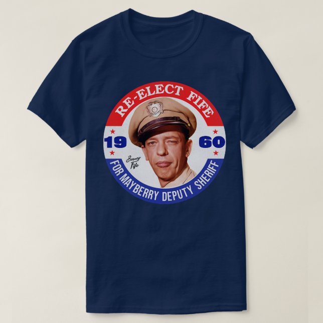 Camiseta ReElecto Fife Mayberry Alguacil Adjunto (Diseño del anverso)