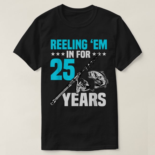Camiseta Reeling Em In Durante 25 Años Cumpleaños 25 Bday C (Diseño del anverso)
