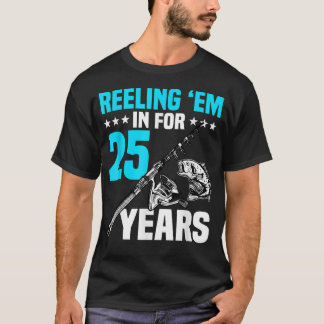 Camiseta Reeling Em In Durante 25 Años Cumpleaños 25 Bday C